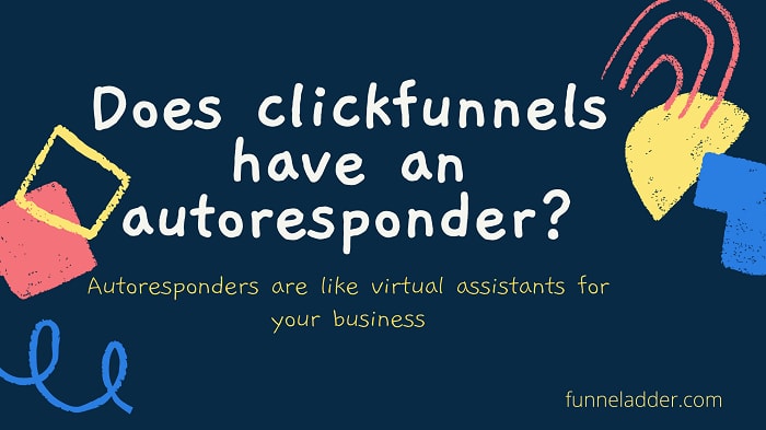 does clickfunnels have an autoresponder