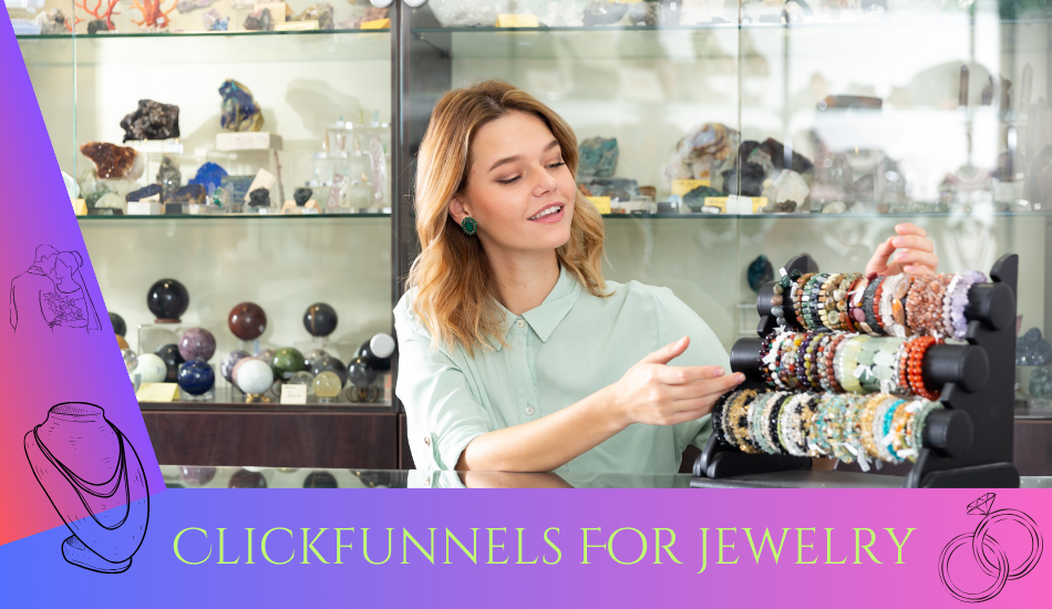 Clickfunnels for jewelry Business
