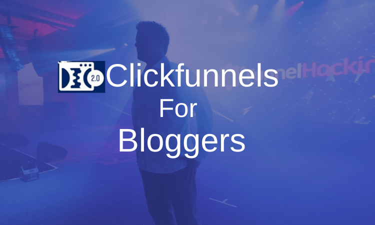 Clickfunnels for Bloggers