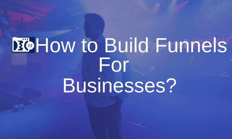 How to Build Funnels for Businesses?