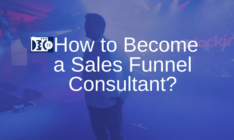 How to Become a Sales Funnel Consultant?