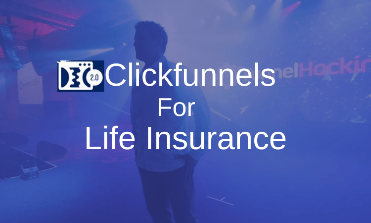 Clickfunnels for Life Insurance