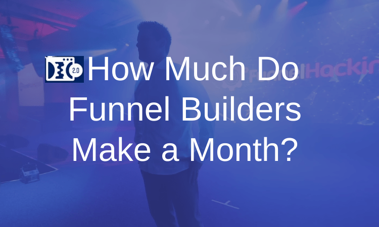 How Much Do Funnel Builders Make a Month?