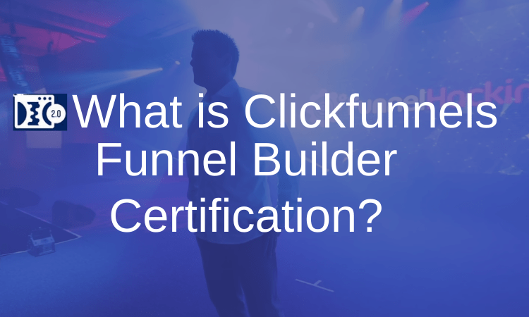 What is Clickfunnels Funnel Builder Certification?