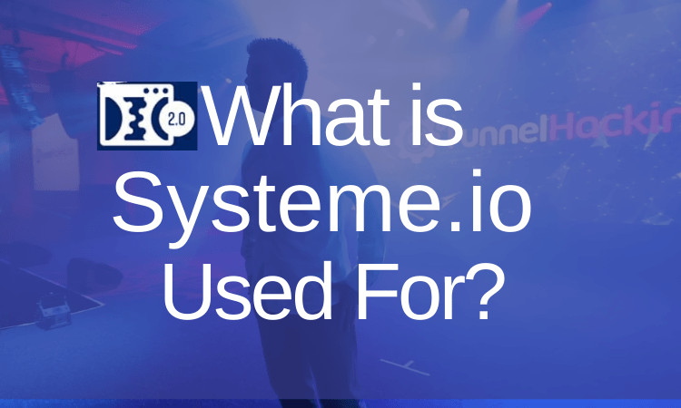 What is Systeme.Io Used For